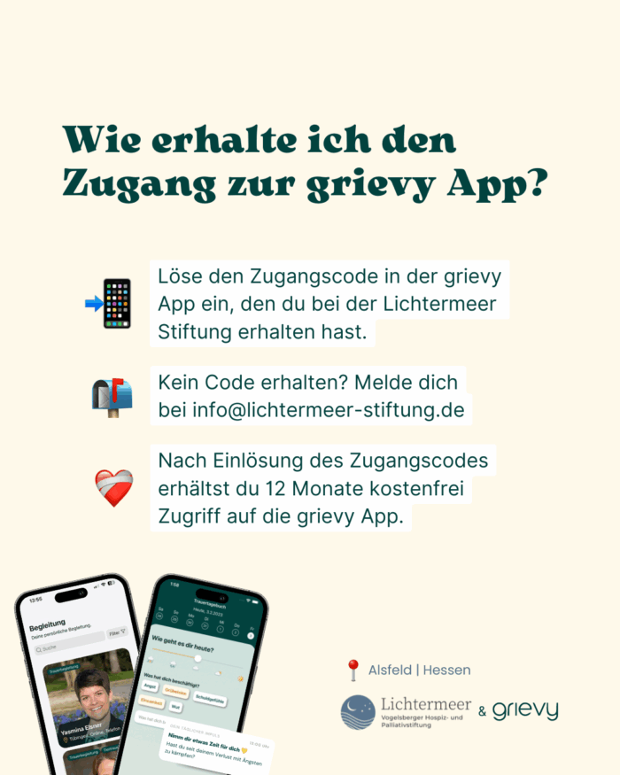 Infografik mit dem Titel 'Wie erhalte ich den Zugang zur grievy App?'. Text der Anleitung: 1. Löse den Zugangscode in der grievy App ein, den du bei der Lichtermeer Stiftung erhalten hast. 2. Kein Code erhalten? Melde dich bei info@lichtermeer-stiftung.de. 3. Nach Einlösung des Zugangscodes erhältst du 12 Monate kostenfrei Zugriff auf die grievy App. Am unteren Rand befinden sich Smartphone-Mockups der App, die Logos der Lichtermeer Stiftung und grievy sowie der Standort Alsfeld | Hessen.