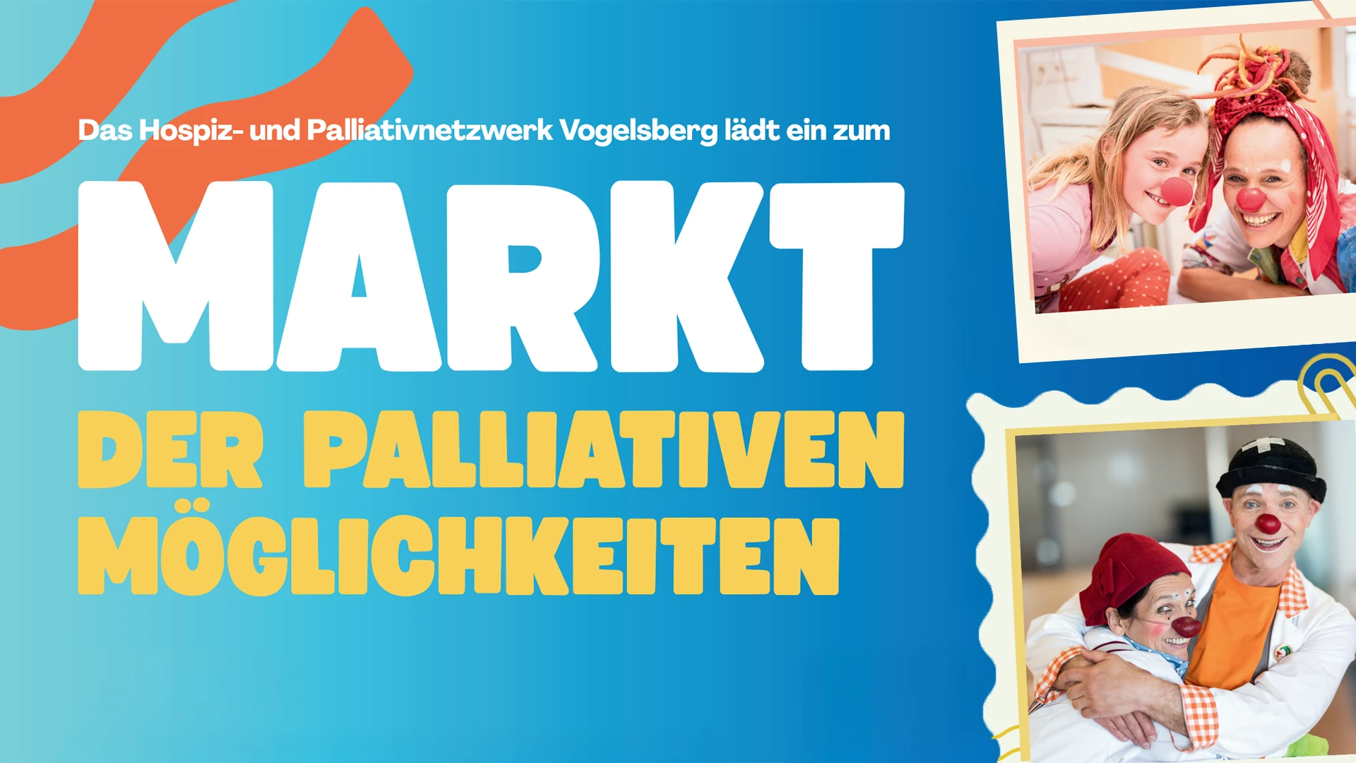 Veranstaltungsbanner mit dem Schriftzug „Das Hospiz- und Palliativnetzwerk Vogelsberg lädt ein zum Markt der palliativen Möglichkeiten“ und Fotos von Clowndoktoren.
