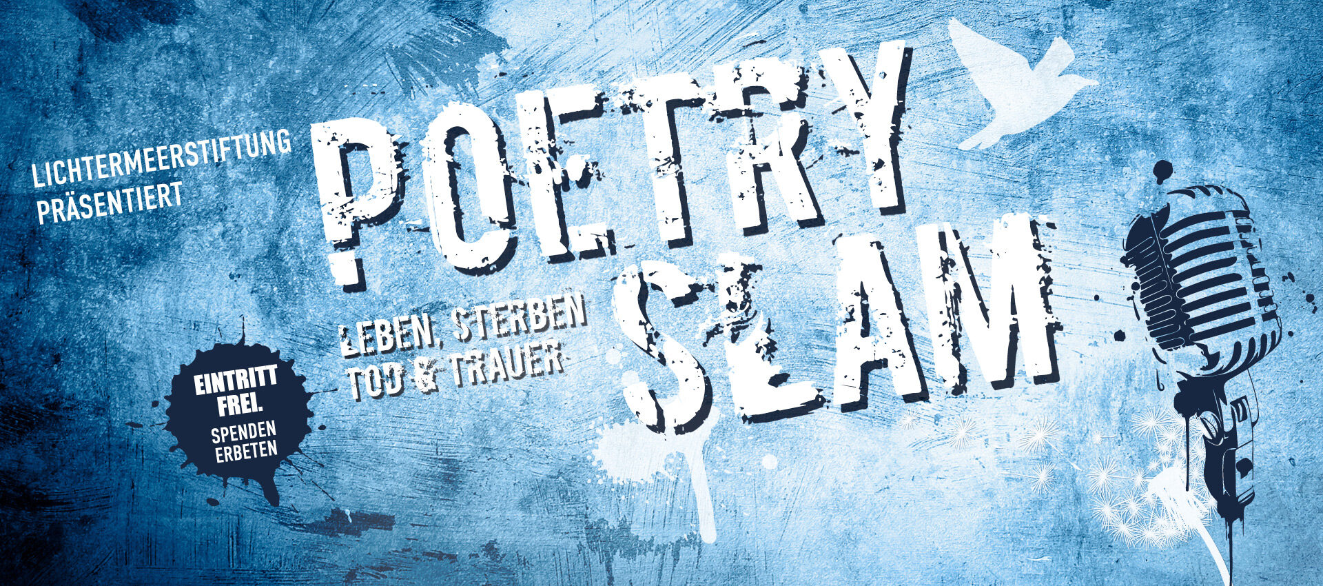Banner der Lichtermeerstiftung für einen Poetry Slam zum Thema „Leben, Sterben, Tod & Trauer“. Das blaue Bild im Grunge-Stil zeigt den großen weißen Schriftzug „POETRY SLAM“, eine fliegende weiße Taube, ein Vintage-Mikrofon sowie einen dunklen Farbklecks mit dem Hinweis „Eintritt frei. Spenden erbeten“.